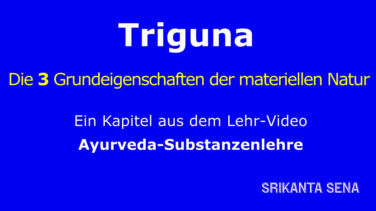 Triguna - die 3 Erscheinungsweisen der materiellen Natur